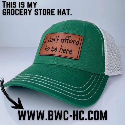 I Can't Afford To Be Here Hat image 0